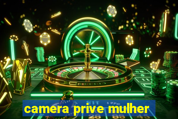 camera prive mulher